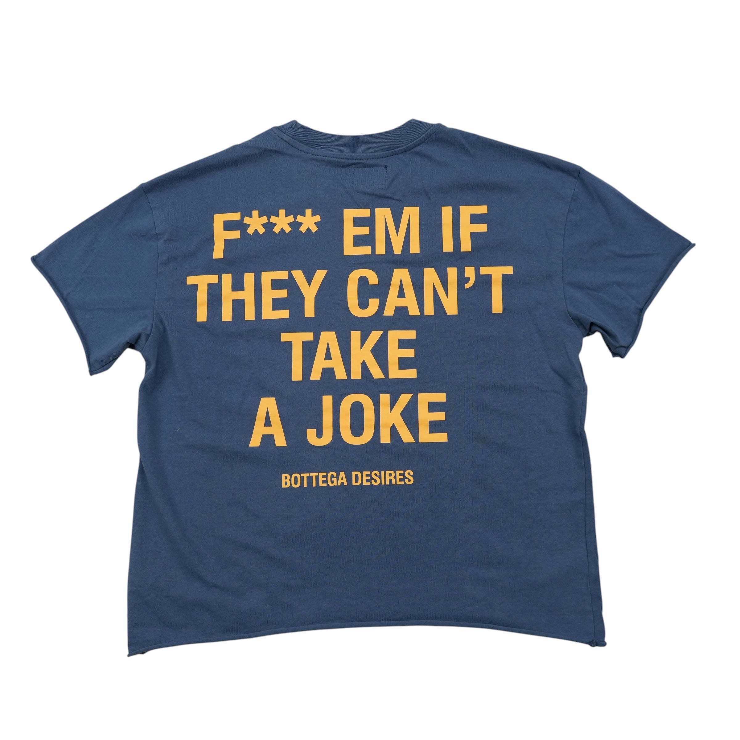 Bottega Desires “Fuck em If they can’t Take a Joke” Blue