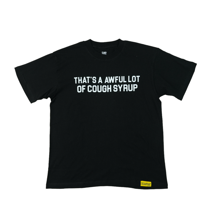 AWFUL LOT OF COUGHSYRUP TEE