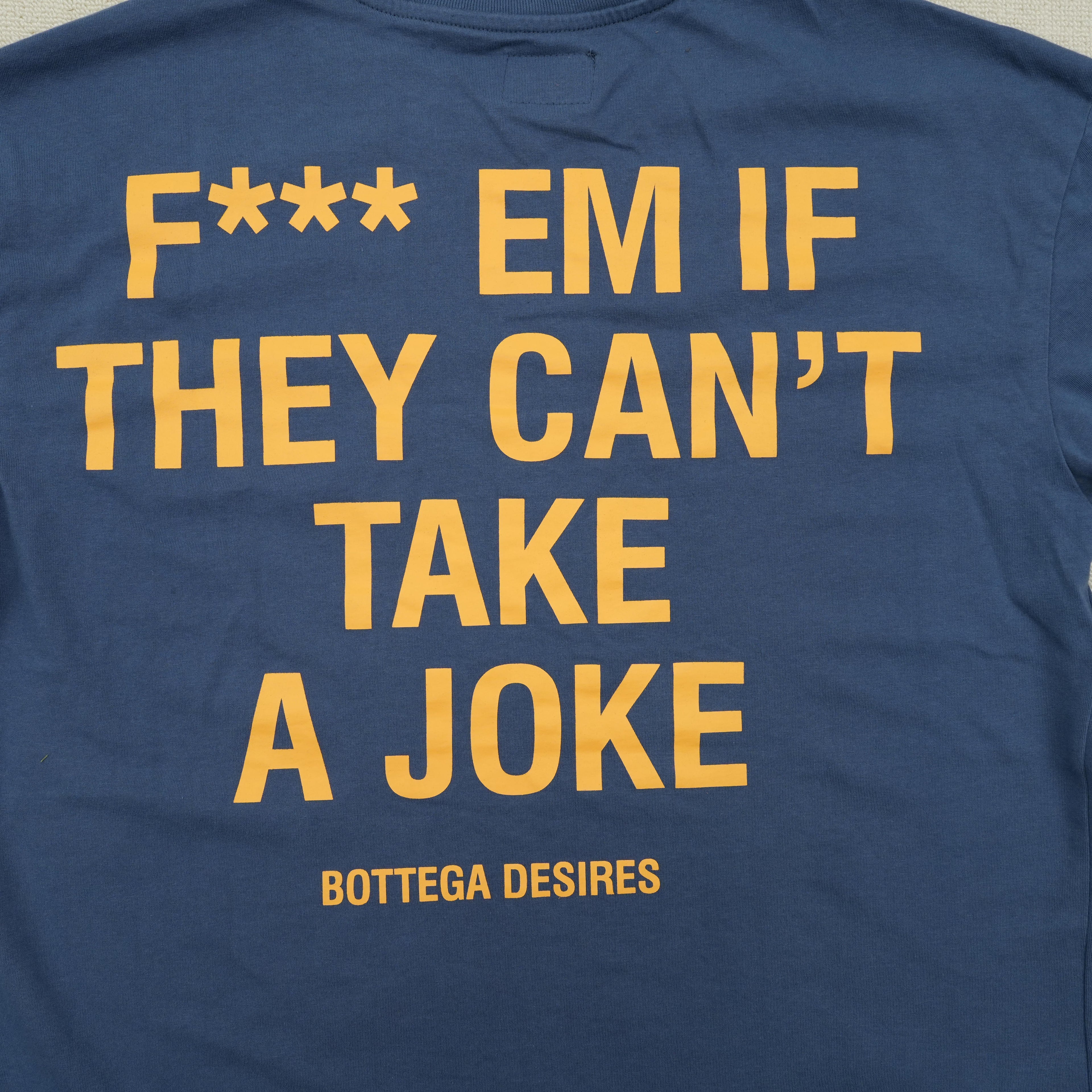 Bottega Desires “Fuck em If they can’t Take a Joke” Blue